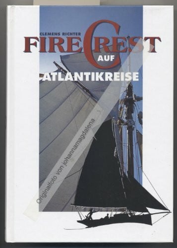 Richter, Clemens Firecrest auf Atlantikreise (Edition die Barque im DSV-Verlag)