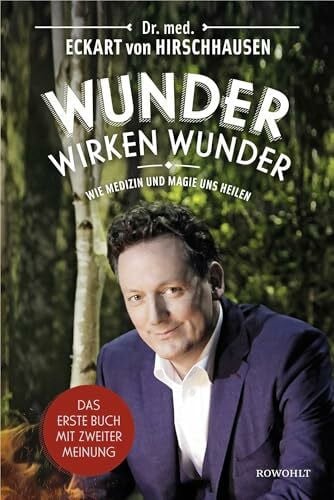 Asselborn, Jörg Wunder wirken Wunder: Wie Medizin und Magie uns heilen
