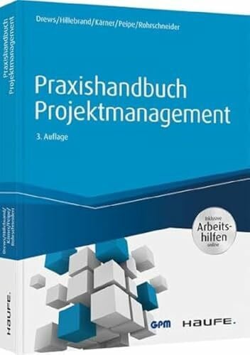 Drews, Günter Praxishandbuch Projektmanagement - inkl. Arbeitshilfen online (Haufe Fachbuch)