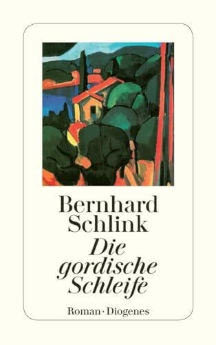 Schlink, Bernhard Die gordische Schleife: Roman (detebe)