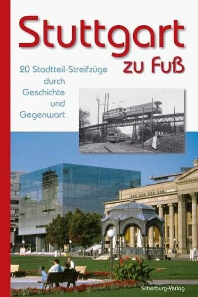 Weitz, Ulrich Stuttgart zu Fuss: 20 Stadtteil-Streifzüge durch Geschichte und Gegenwart