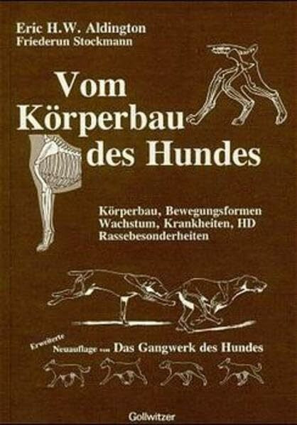 Eric H. W. Aldington Vom Körperbau des Hundes.