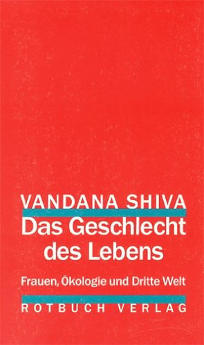 Inge Presser Das Geschlecht des Lebens: Frauen, Ökologie und 3. Welt