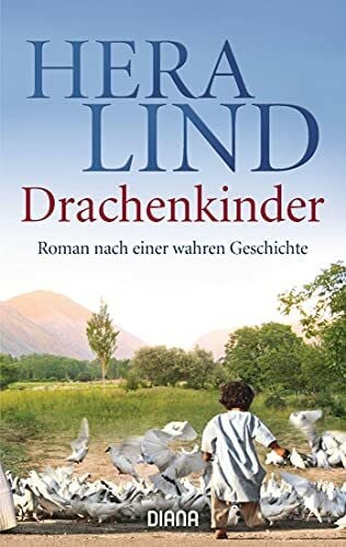Lind, Hera Drachenkinder: Roman nach einer wahren Geschichte
