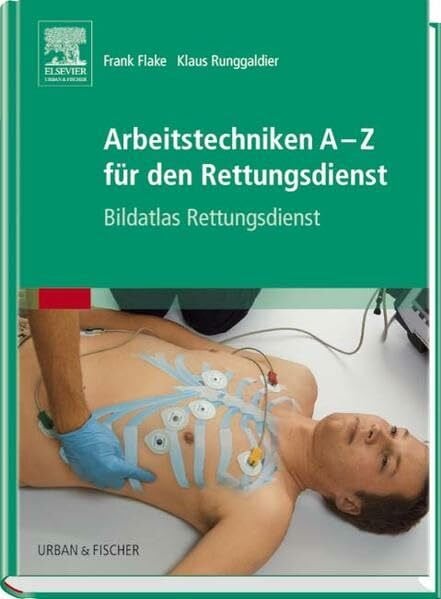 Runggaldier, Klaus Arbeitstechniken A-Z für den Rettungsdienst: Bildatlas Rettungsdienst
