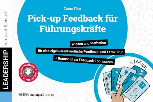 Tanja Föhr Pick-up Feedback für Führungskräfte: Wissen und Methoden für eine eigenverantwortliche Feedback- und Lernkultur (leadership kompakt & visuell): Wissen ... + Bonus: KI als Feedback-Tool nutzen