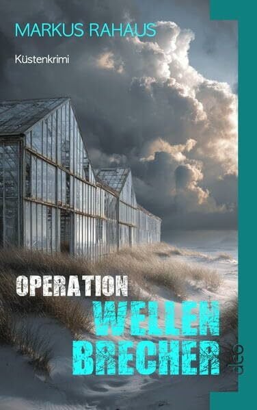 Rahaus, Markus Operation Wellenbrecher: Arne Olofsens sechster Fall