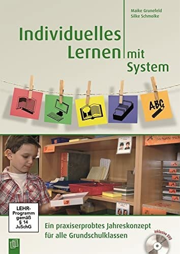 Schmolke, Silke Individuelles Lernen mit System: Ein praxiserprobtes Jahreskonzept für alle Grundschulklassen, mit umfangreichem digitalen Zusatzmaterial und Erklärvideos