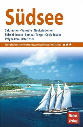 Nelles Verlag Nelles Guide Reiseführer Südsee: Salomonen, Vanuatu, Neukaledonien, Fidschi–Inseln, Samoa, Tonga, Cook–Inseln, Polynesien, Osterinsel (Nelles Guide: Deutsche Ausgabe)
