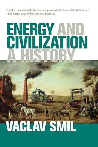 Smil, Vaclav Energy and Civilization: A History (Mit Press)