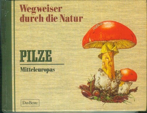 Hans Haas Wegweiser durch die Natur. Pilze Mitteleuropas