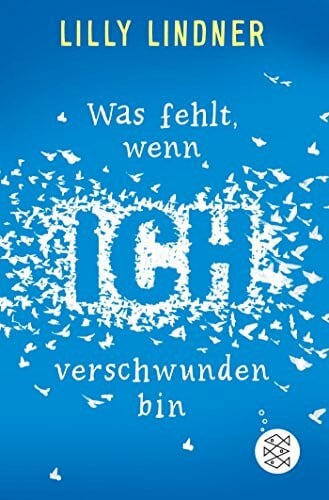 Lindner, Lilly Was fehlt, wenn ich verschwunden bin: Roman