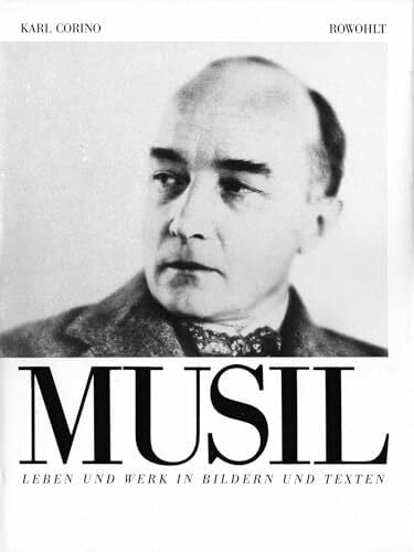 Corino, Karl Robert Musil: Leben und Werk in Bildern und Texten