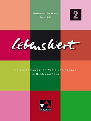 Reinecke, Nina LebensWert - alt / LebensWert 2: Unterrichtswerk für das Fach Werte und Normen in Niedersachsen / Für die Jahrgangsstufen 7/8 (LebensWert - alt: ... das Fach Werte und Normen in Niedersachsen)