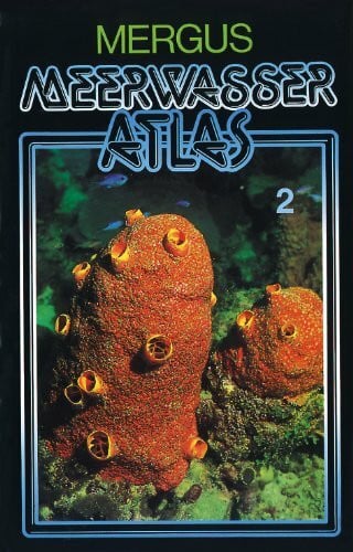 Moosleitner, Horst Meerwasser Atlas, Kst, Bd.2, Wirbellose Tiere: Schwämme, Hydrozoen, Lederkorallen, Rindenkorallen, Seefedern . . .