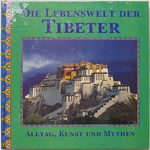 Willis, Michael Die Lebenswelt der Tibeter. Alltag, Kunst und Mythen