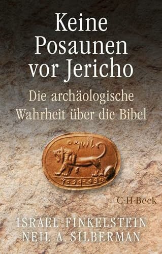 Silberman, Neil Asher Keine Posaunen vor Jericho: Die archäologische Wahrheit über die Bibel (Beck Paperback)