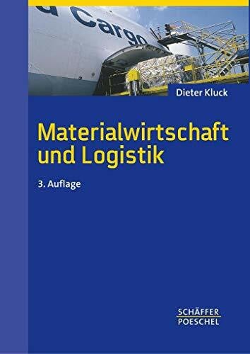 Kluck, Dieter Materialwirtschaft und Logistik: Lehrbuch mit Beispielen und Kontrollfragen