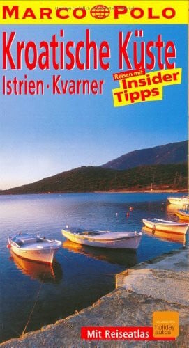 MARCO POLO Marco Polo Reiseführer Kroatische Küste, Istrien, Kvarner