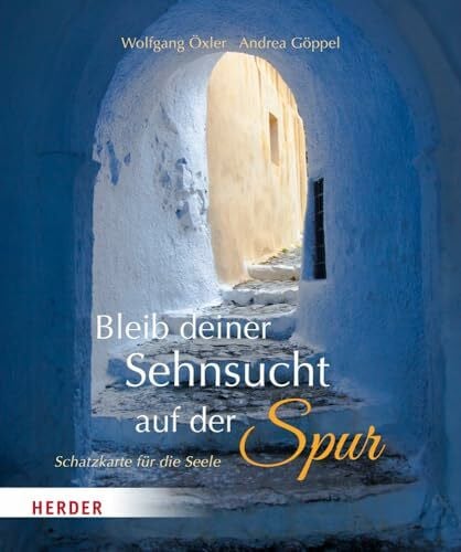 Göppel, Andrea Bleib deiner Sehnsucht auf der Spur: Schatzkarte für die Seele