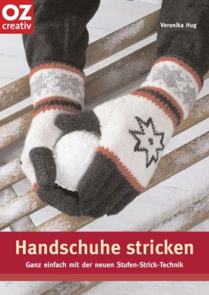 Hug, Veronika Handschuhe stricken. Ganz einfach in der neuen Stufen-Strick-Technik
