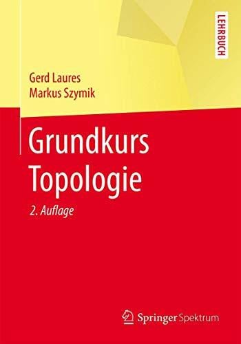 Szymik, Markus Grundkurs Topologie (Springer-Lehrbuch)