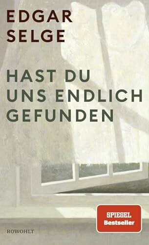 Selge, Edgar Hast du uns endlich gefunden: Ausgezeichnet mit dem Literaturpreis der Stadt Fulda 2022