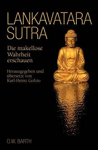 Golzio, Karl-Heinz Lankavatara-Sutra: Die makellose Wahrheit erschauen