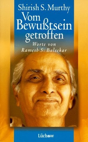 Murthy, Shirish S. Vom Bewußtsein getroffen. Worte von Ramesh S. Balsekar