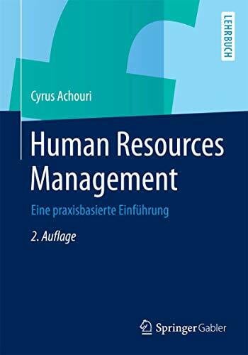 Achouri, Cyrus Human Resources Management: Eine praxisbasierte Einführung