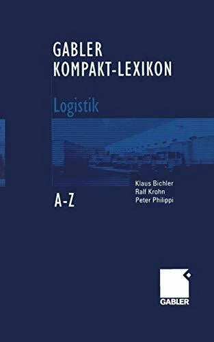 Philippi, Peter Gabler Kompakt-Lexikon Logistik: 1.800 Begriffe nachschlagen, verstehen, anwenden
