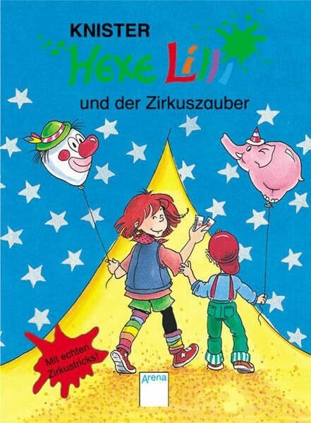 Rieger, Birgit Hexe Lilli und der Zirkuszauber: Mit echten Zirkustricks!