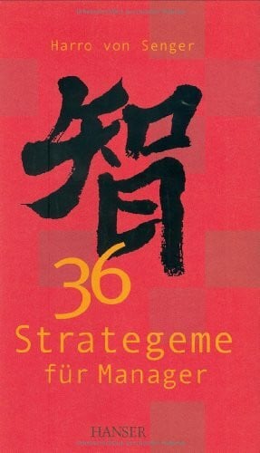 Senger, Harro von 36 Strategeme für Manager