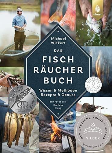 Wickert, Michael Das Fischräucherbuch: Wissen & Methoden - Rezepte & Genuss. Glut & Späne-Expertenwissen