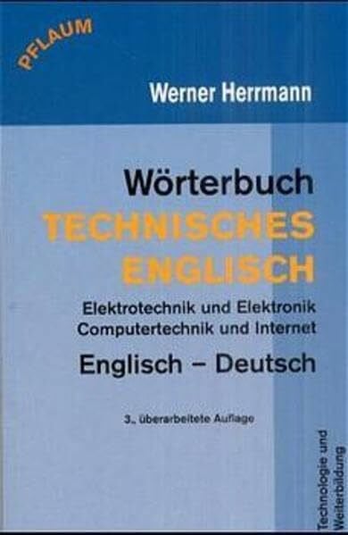 Herrmann, Werner Wörterbuch Technisches Englisch: Elektrotechnik und Elektronik, Computertechnik und Internet. Englisch-Deutsch