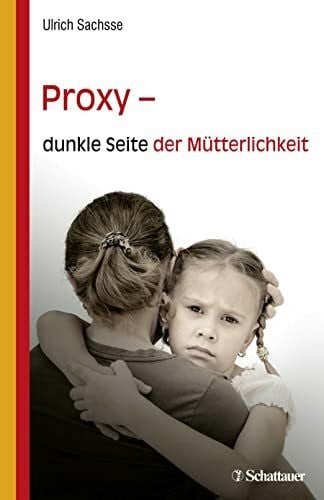 Sachsse, Ulrich Proxy - dunkle Seite der Mütterlichkeit