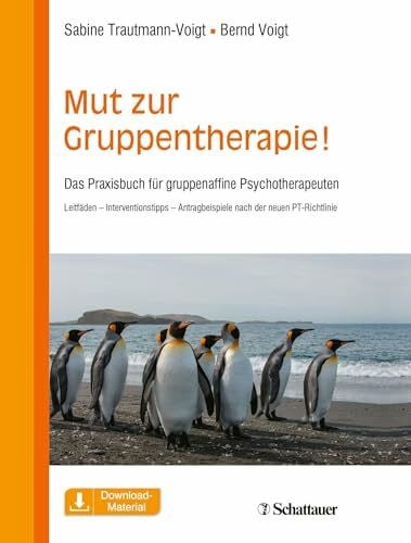 Voigt, Bernd Mut zur Gruppentherapie!: Das Praxisbuch für gruppenaffine Psychotherapeuten. Leitfäden – Interventionstipps – Antragsbeispiele nach der neuen PT-Richtlinie
