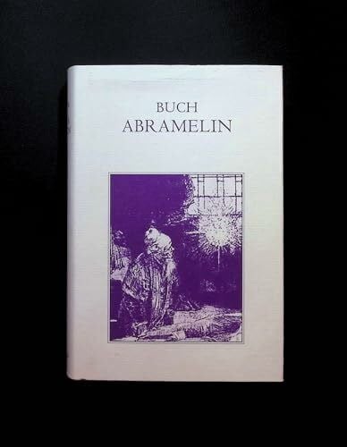 Dehn, Georg Buch Abramelin das ist Die egyptischen großen Offenbarungen. Oder des Abraham von Worms Buch der wahren Praktik in der uralten göttlichen Magie.