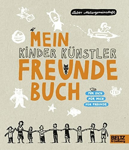 Alexandra Maxeiner Mein Kinder Künstler Freundebuch: Für dich. Für mich. Für Freunde