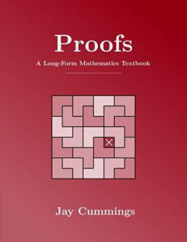 Cummings, Jay Proofs: A Long-Form Mathematics Textbook (The Long-Form Math Textbook Series)