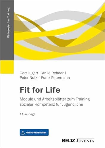 Petermann, Franz Fit for Life: Module und Arbeitsblätter zum Training sozialer Kompetenz für Jugendliche (Pädagogisches Training)