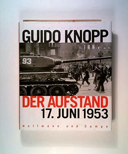 Knopp, Guido Der Aufstand - 17. Juni 1953