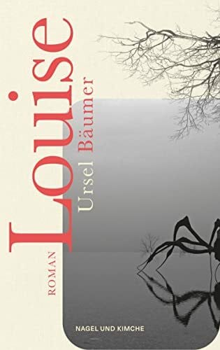 Bäumer, Ursel Louise: Roman | Louise Bourgeois – das berührende Porträt einer der größten Künstlerinnen unserer Zeit