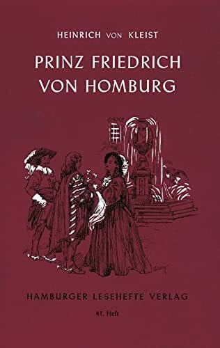 Kleist, Heinrich von Prinz Friedrich von Homburg: Ein Schauspiel (Hamburger Lesehefte)