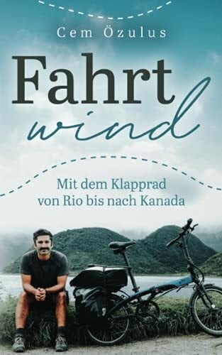 Özulus, Cem Fahrtwind – Mit dem Klapprad von Rio bis nach Kanada