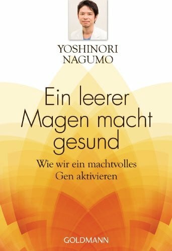 Höhn, Wolfgang Ein leerer Magen macht gesund: Wie wir ein machtvolles Gen aktivieren