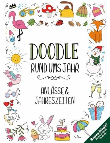 Bravo, Birgit Zeichenbuch zum Zeichnen lernen – einfach Schritt für Schritt: Stressfreie Kreativprojekte – Doodles & Mehr – Kreative Zeichnungen rund ums Jahr zu Jahreszeiten & Anlässen