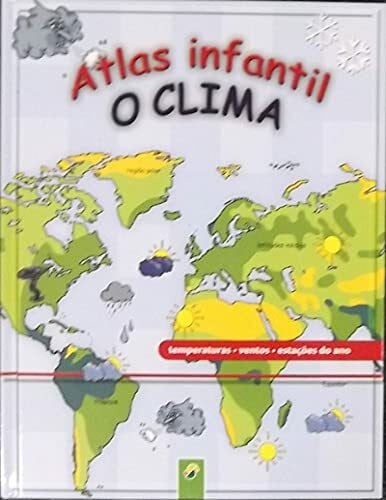 Ute Friesen Kinderatlas Wetter: Klima, Winde, Jahreszeiten