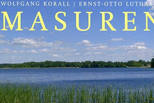Korall Wolfgang. und Ernst-Otto. Luthardt Reise durch Masuren.