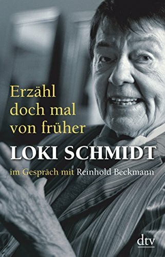 Schmidt, Loki Erzähl doch mal von früher: im Gespräch mit Reinhold Beckmann